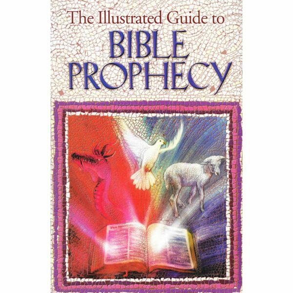 The Illustrated Guide to Bible Prophecy Front